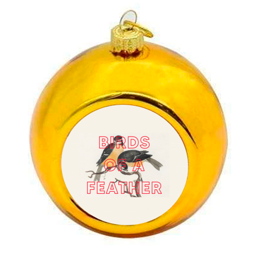 Birds Of A Feather - colourful christmas bauble by The 13 Prints
