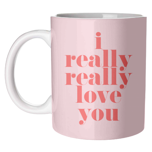 I Really Really Love You | Pink & Red Decor - unique mug by The 13 Prints