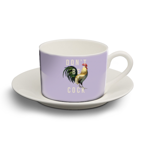 Don't Be A Cock - personalised cup and saucer by The 13 Prints