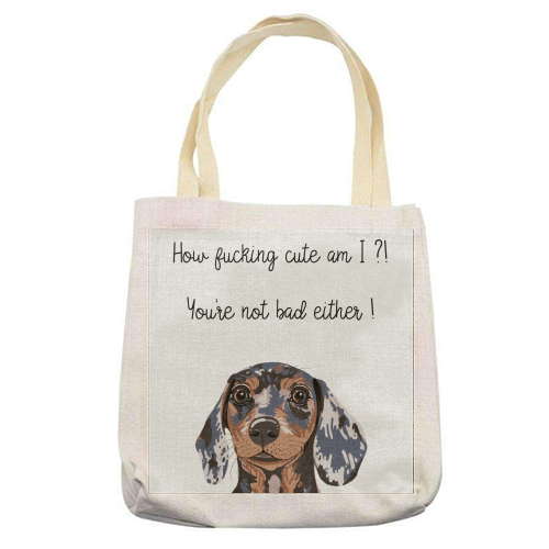 How Fucking Cute Am I ?! - printed tote bag by Adam Regester