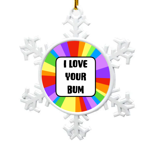 I Love Your Bum - snowflake decoration by Adam Regester