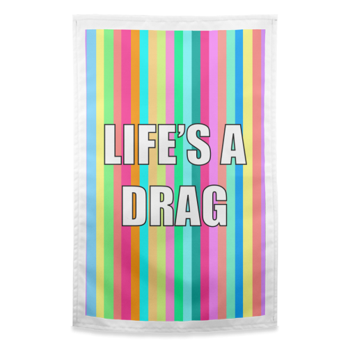 Life's A Drag - funny tea towel by Adam Regester