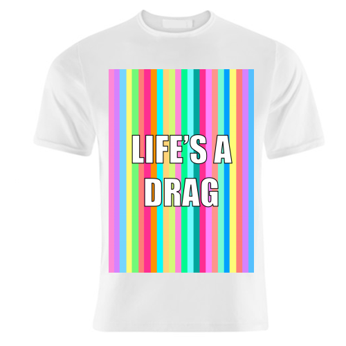 Life's A Drag - unique t shirt by Adam Regester