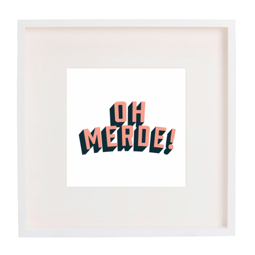 Oh Merde! - framed poster print by The Native State
