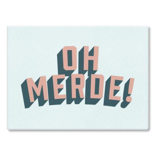 Oh Merde! - glass chopping board by The Native State