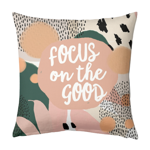 Focus On The Good - designed cushion by Giddy Kipper