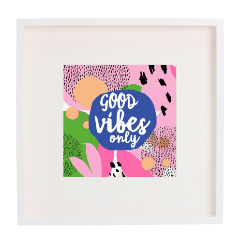 Good Vibes Only - framed poster print by Giddy Kipper