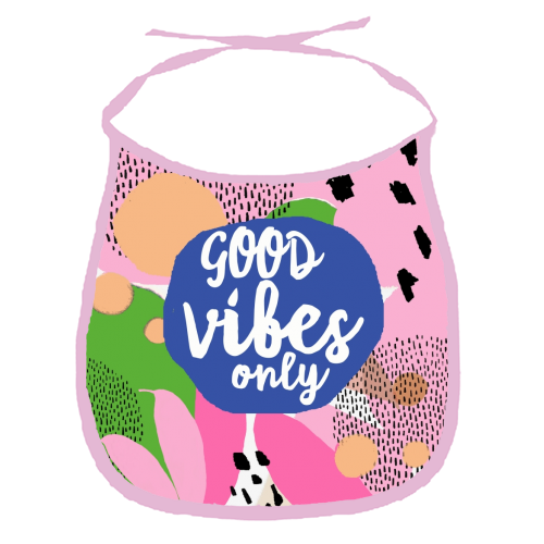 Good Vibes Only - funny baby bib by Giddy Kipper