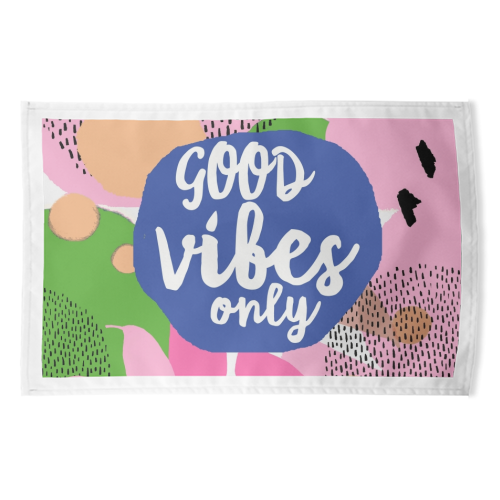 Good Vibes Only - funny tea towel by Giddy Kipper