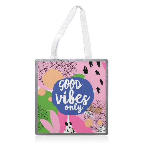 Good Vibes Only - printed tote bag by Giddy Kipper