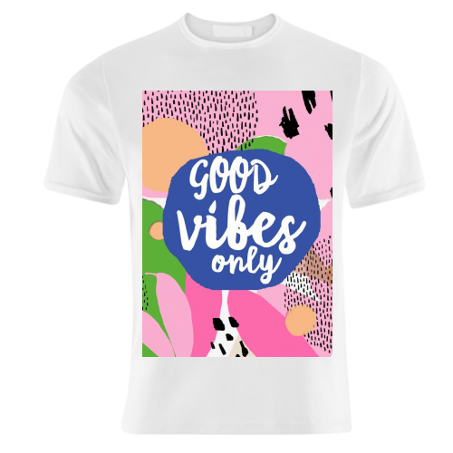 Good Vibes Only - unique t shirt by Giddy Kipper