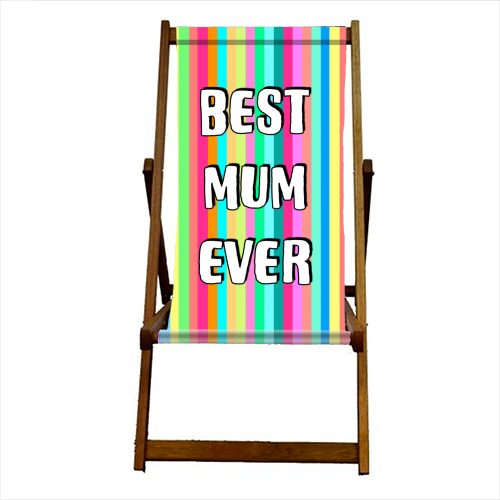 Best Mum Ever Candy Stripes - canvas deck chair by Adam Regester