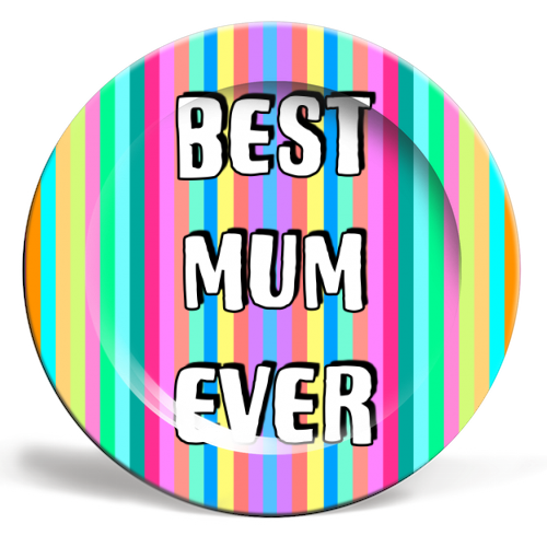 Best Mum Ever Candy Stripes - ceramic dinner plate by Adam Regester