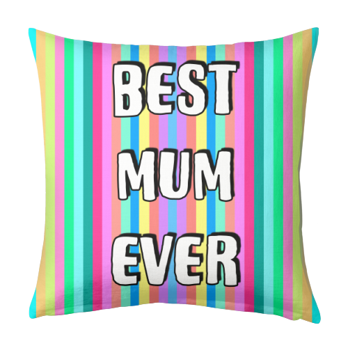 Best Mum Ever Candy Stripes - designed cushion by Adam Regester