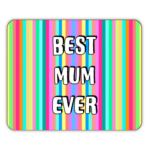 Best Mum Ever Candy Stripes - designer placemat by Adam Regester