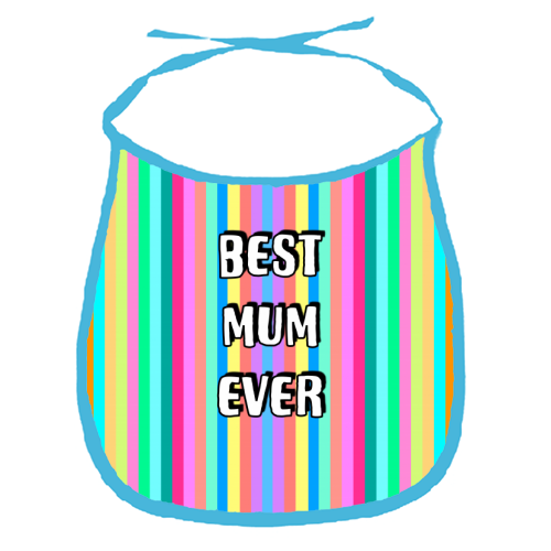 Best Mum Ever Candy Stripes - funny baby bib by Adam Regester