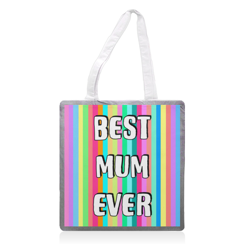 Best Mum Ever Candy Stripes - printed tote bag by Adam Regester