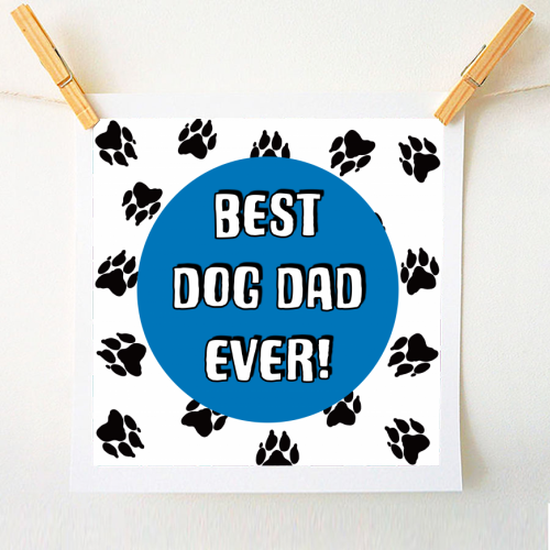 Best Dad Ever - A1 - A4 art print by Adam Regester