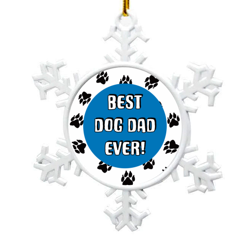 Best Dad Ever - snowflake decoration by Adam Regester