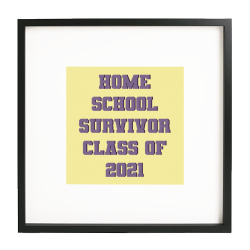Home school survivor 2021 - white/black framed print by Cheryl Boland