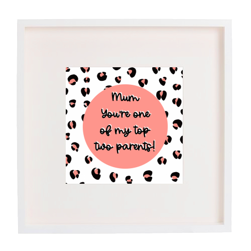 Top Two Parents (Mum version) - framed poster print by Adam Regester