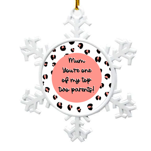 Top Two Parents (Mum version) - snowflake decoration by Adam Regester