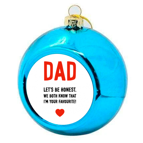 Let's Be Honest Dad - colourful christmas bauble by Adam Regester