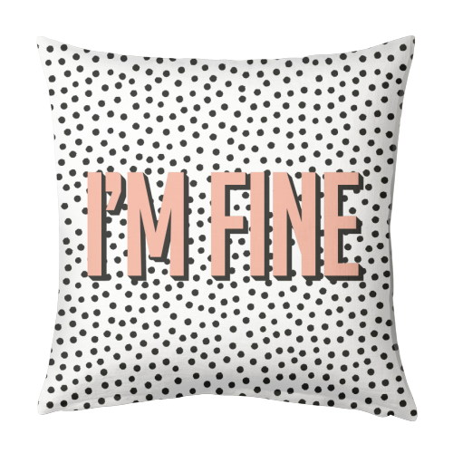 I'm Fine Polka Dot Typography Print - designed cushion by Emily @KindofSimpleDesigns