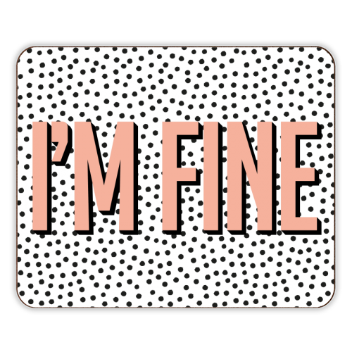 I'm Fine Polka Dot Typography Print - designer placemat by Emily @KindofSimpleDesigns