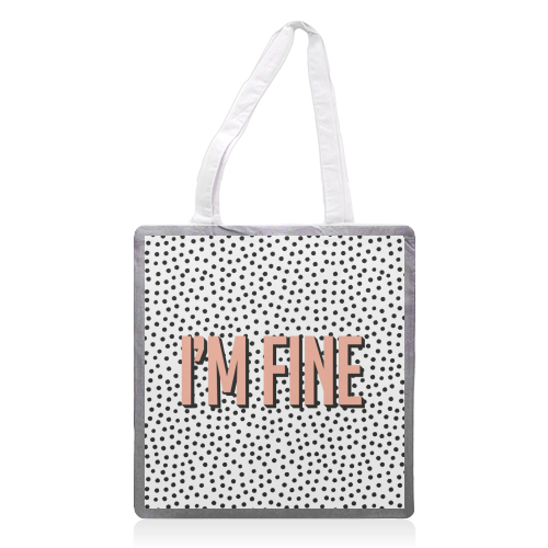 I'm Fine Polka Dot Typography Print - printed tote bag by Emily @KindofSimpleDesigns
