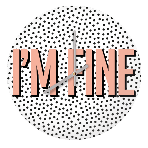 I'm Fine Polka Dot Typography Print - quirky wall clock by Emily @KindofSimpleDesigns