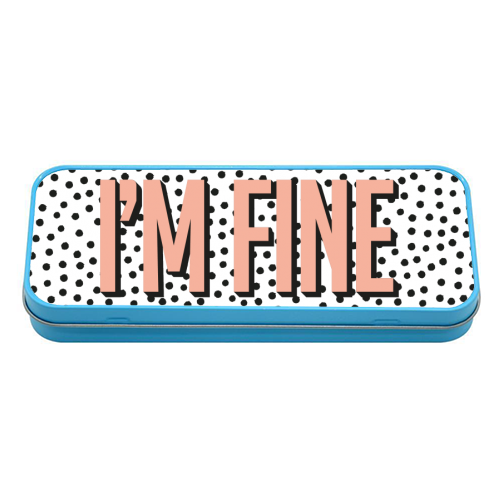 I'm Fine Polka Dot Typography Print - tin pencil case by Emily @KindofSimpleDesigns