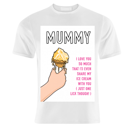 Mummy Loving Ice Cream Sharer - unique t shirt by Adam Regester