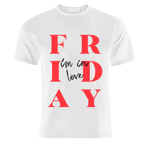 Friday, I'm in Love. - unique t shirt by Pink and Pip