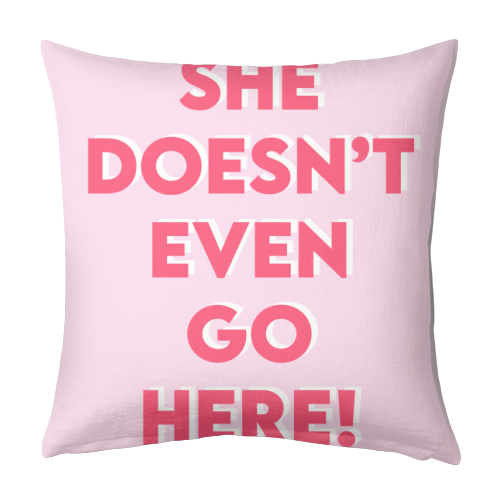 She Doesn't Even Go Here! - designed cushion by Wallace Elizabeth