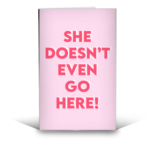 She Doesn't Even Go Here! - funny greeting card by Wallace Elizabeth