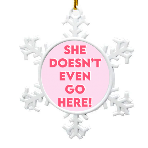 She Doesn't Even Go Here! - snowflake decoration by Wallace Elizabeth