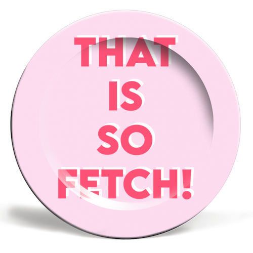 That Is So Fetch! - ceramic dinner plate by Wallace Elizabeth