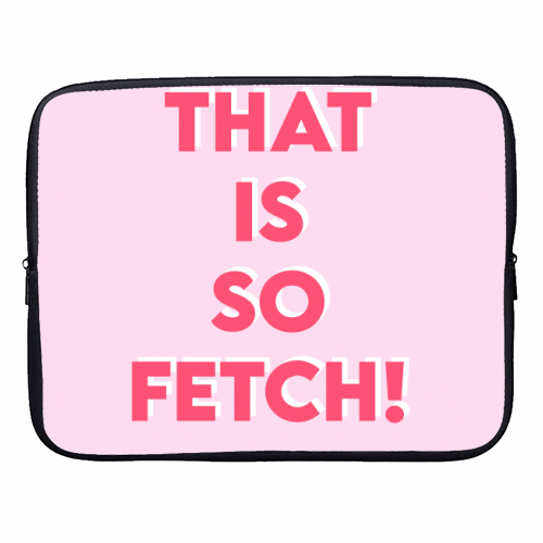 That Is So Fetch! - designer laptop sleeve by Wallace Elizabeth