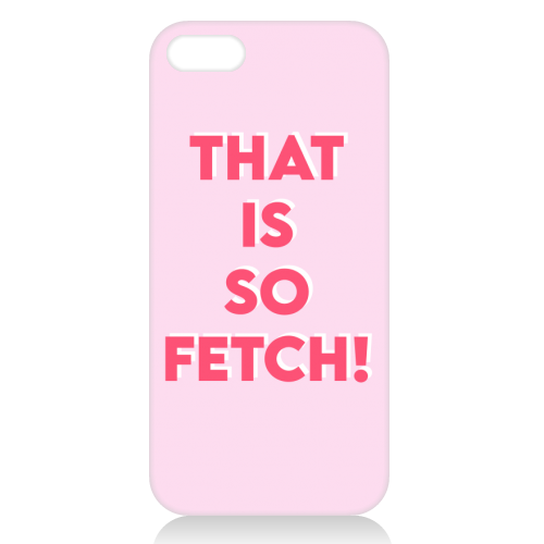That Is So Fetch! - unique phone case by Wallace Elizabeth
