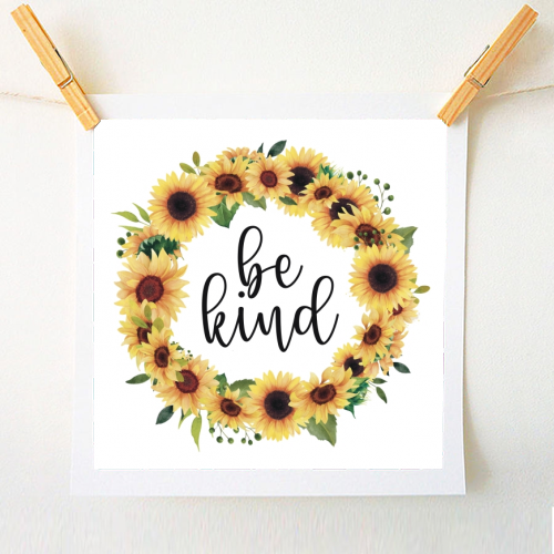 Be kind sunflowers - A1 - A4 art print by Cheryl Boland