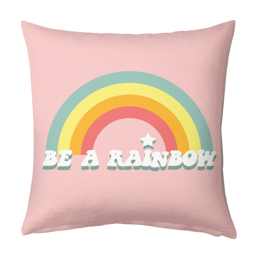 BE A RAINBOW - designed cushion by Giddy Kipper