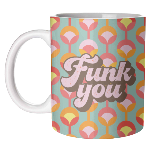 FUNK YOU - unique mug by Giddy Kipper