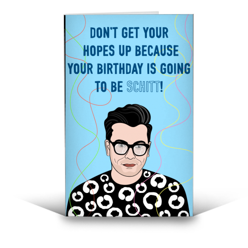Your birthday's going to be Schitt message - funny greeting card by Adam Regester