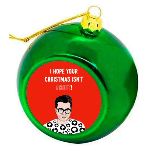 I Hope Your Christmas Isn't Schitt - colourful christmas bauble by Adam Regester