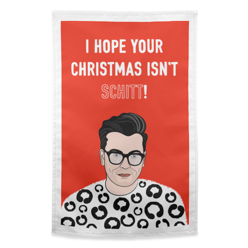 I Hope Your Christmas Isn't Schitt - funny tea towel by Adam Regester