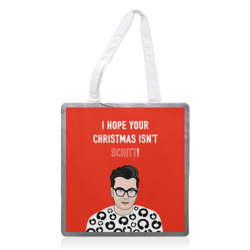 I Hope Your Christmas Isn't Schitt - printed tote bag by Adam Regester