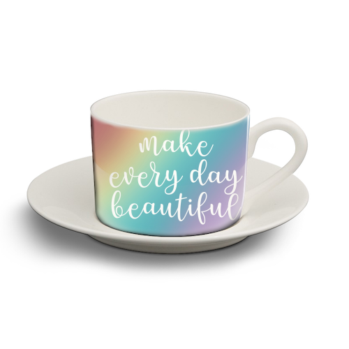Make every day beautiful - personalised cup and saucer by Cheryl Boland