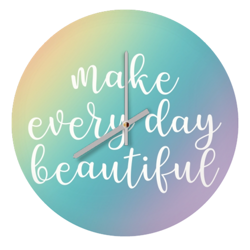 Make every day beautiful - quirky wall clock by Cheryl Boland