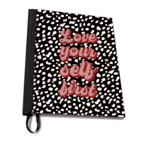 Love Your Self First - personalised A4, A5, A6 notebook by The Girl Next Draw